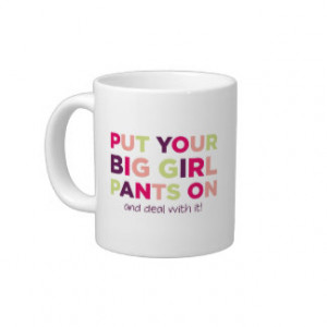 Big Girl Pants Quote - Jumbo Mug