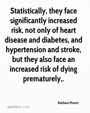 , they face significantly increased risk, not only of heart disease ...
