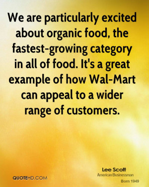 We are particularly excited about organic food, the fastest-growing ...