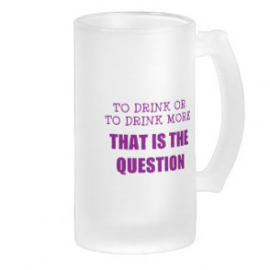Funny Drinking Quotes Mugs