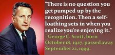 George C. Scott, born October 18, 1927, passed away September 22, 1999 ...