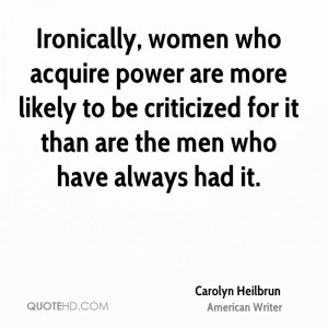 carolyn heilbrun writer ironically women who acquire power are more