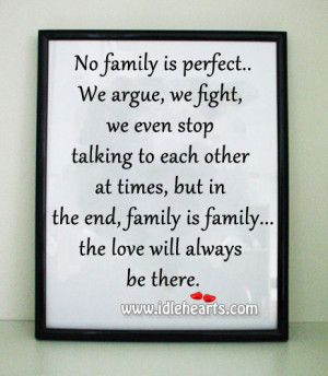 ... , but in the end, family is family… the love will always be there