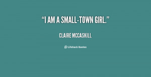 quote-Claire-McCaskill-i-am-a-small-town-girl-88796.png