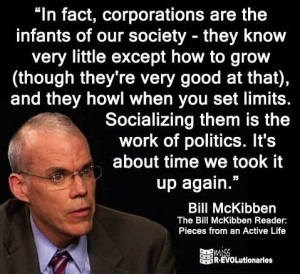 Bill McKibben. That's right, that's why we have to force them to pay ...
