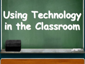 Using Technology in the Classroom is something we all need to and must ...