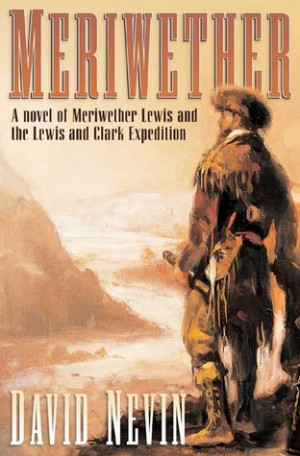 Start by marking “Meriwether: A Novel of Meriwether Lewis and the ...