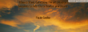 The Universe Conspires Help Paulo Coelho Lifehack Quotes