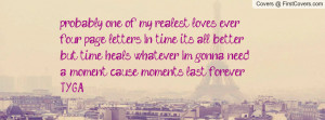 loves ever four page letters. In time its all better but time heals ...