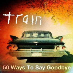 Train – 50 Ways To Say Goodbye Lyrics