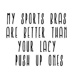 Funny Inspirational Quote Print with My Sports Bras Are Better Phrase ...