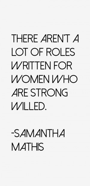 View All Samantha Mathis Quotes