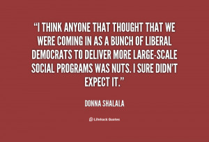 Quote Donna Shalala I Think Anyone That Thought We 83589png