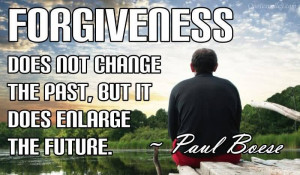 Forgive Those Who Have Hurt You In The Past