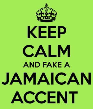 nor do I have Jamaican or Caribbean origins, I’ll speak in a patois ...