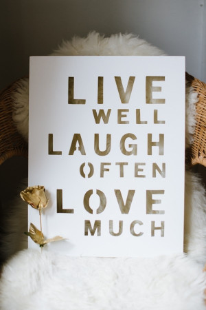 Live Well Laugh Often Love Much - Romantic Quote
