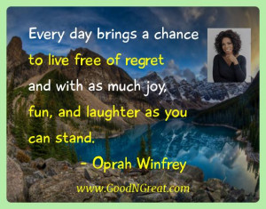 Oprah Winfrey Inspirational Quotes - Every day brings a chance to live ...