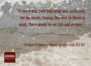 want, there would be no rich and no poor.” — St Basil of Caesarea ...
