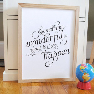 Inspirational quote print with script font, something wonderful is ...