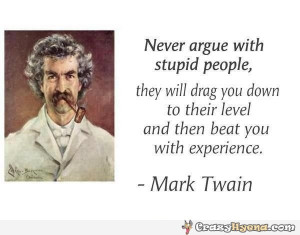 Never Argue With Stupid People
