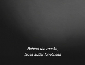 loneliness, lonely, mask, quotation, quote, subtitled, subtitles, text