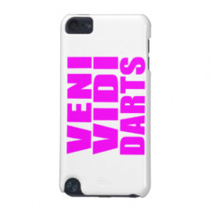 Funny Girl Darts Players Quotes : Veni Vidi Darts iPod Touch 5G Cover