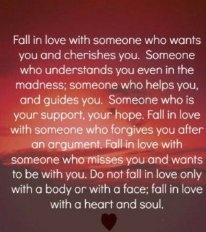 fall in love with someone who wants you and cherishes you.