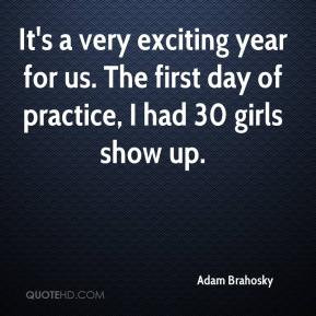 ... year for us. The first day of practice, I had 30 girls show up