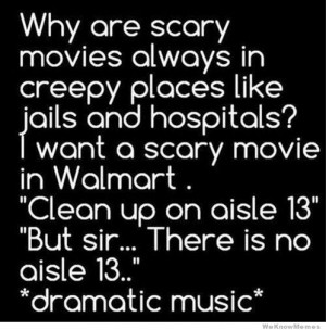 Why are scary movies always in creepy places?