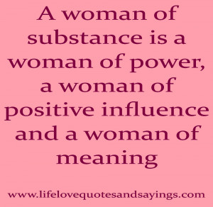 woman of substance is a woman of power, a woman of positive ...
