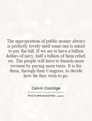 The appropriation of public money always is perfectly lovely until ...