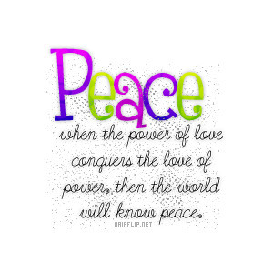 Peace Graphics, Love Graphics, Peace Quotes