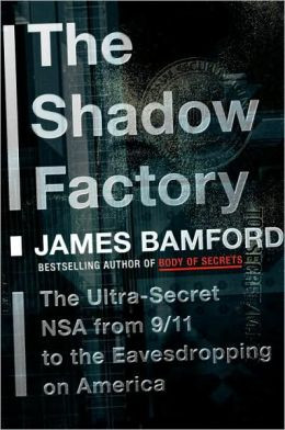 ... : The Ultra-Secret NSA from 9/11 to the Eavesdropping on America