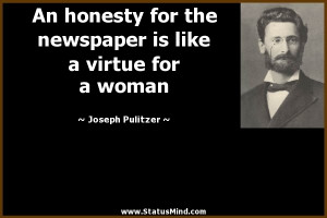 ... is like a virtue for a woman - Joseph Pulitzer Quotes - StatusMind.com
