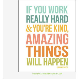Amazing Things Will Happen Conan O'Brien Quote Print 8x10 liked on ...
