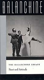 Balanchine Library, The: The Balanchine Essays - Passe and Attitude