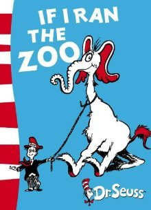Start by marking “If I Ran the Zoo” as Want to Read: