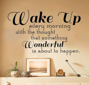 Wake up every morning with this thought