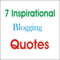 Inspirational Quotes to Move Your Blogging Career Forward