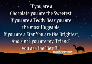 If you are a Chocolate you are the Sweetest,