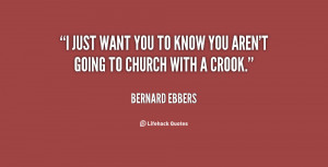 quote-Bernard-Ebbers-i-just-want-you-to-know-you-12084.png