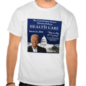 Health Care Biden Quote (Clean Version) T Shirts