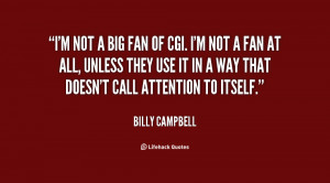 quote-Billy-Campbell-im-not-a-big-fan-of-cgi-127983.png