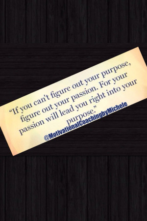 Passion and purpose