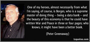 ... pages; who knows, it might have been a better book. - Peter Greenaway