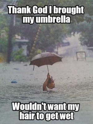 Thank God I brought my umbrella . . . .
