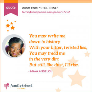 Maya Angelou Family I rise by maya angelou