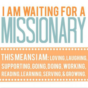 Waiting for your missionary