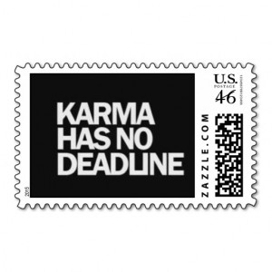 KARMA HAS NO DEADLINE FUNNY QUOTES SAYINGS COMMENT STAMPS