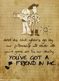 you got a friend in me | toy story # disney # best friend # friendship